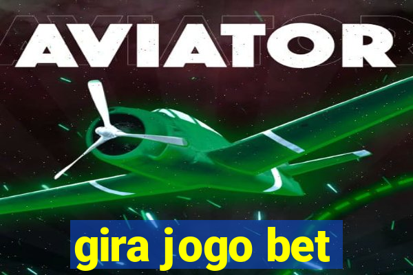 gira jogo bet